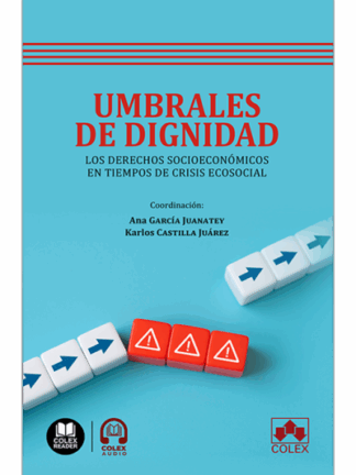 Umbrales de dignidad. Los derechos socioeconómicos en tiempos de crisis ecosocial