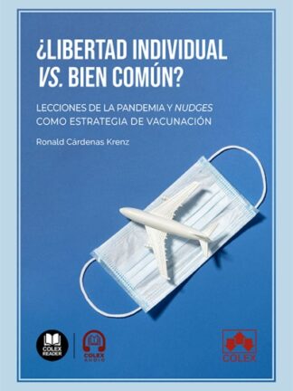 Libertad individual vs. bien común?. Lecciones de la pandemia y nudges como estrategia de vacunación