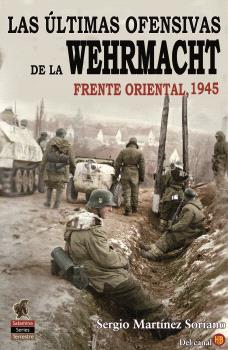 Últimas ofensivas de la Wehrmacht / S. Martínez / 9788412856132