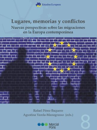 Lugares, memorias y conflictos. Nuevas perspectivas sobre las migraciones en la Europa contemporánea