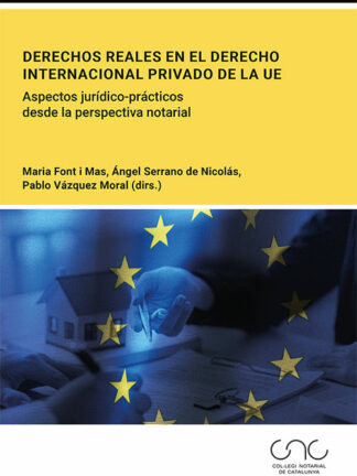 Derechos reales en el derecho internacional privado de la UE. Aspectos jurídico-prácticos desde la perspectiva notarial