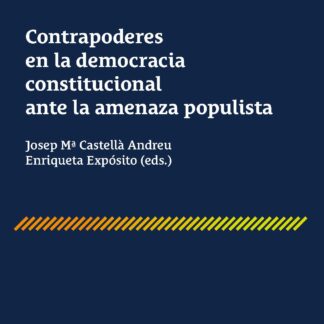 Contrapoderes en la democracia constitucional ante la amenaza populista