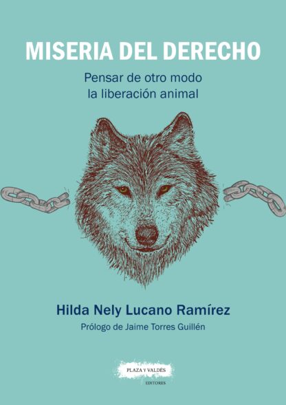 Miseria del derecho. Pensar de otro modo la liberación animal