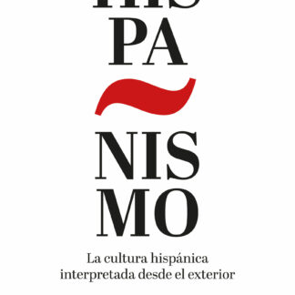Hispanismo La cultura hispánica interpretada desde el exterior