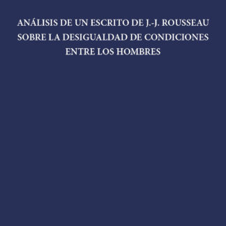 Análisis de un escrito de J. J. Rousseau sobre la desigualdad de condiciones entre los hombres