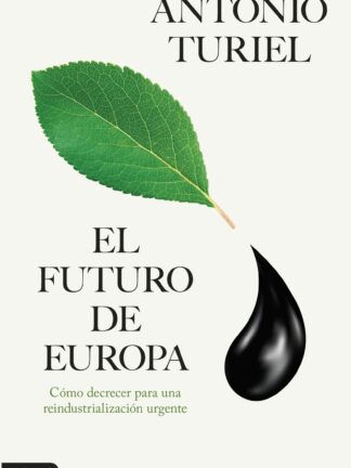 El futuro de Europa. Cómo decrecer para una reindustrialización urgente