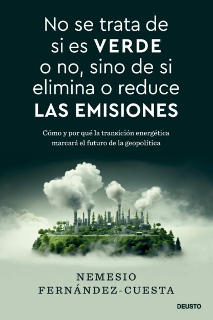 No se trata de si es verde o no, sino de si elimina o reduce las emisiones. Cómo y por qué la transición energética marcará el futuro de la geopolítica