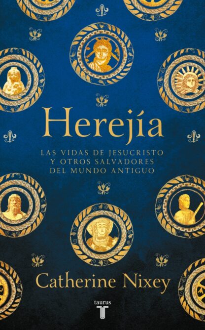 Herejía. Las vidas de Jesucristo y otros salvadores del mundo antiguo