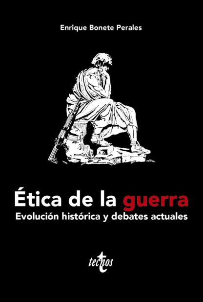 Ética de la guerra. Evolución histórica y debates actuales