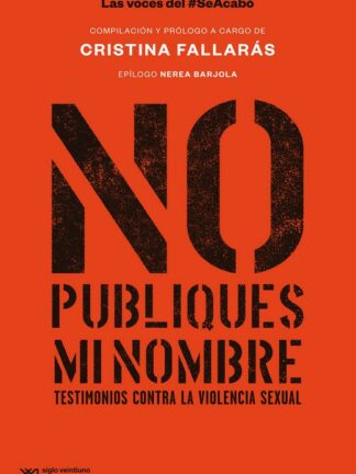 No publiques mi nombre. Testimonios contra la violencia sexual