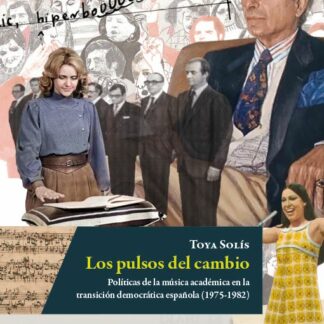Pulsos del cambio. Políticas de la música académica en la transición democrática española (1975-1982)