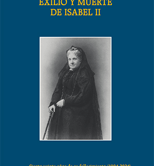 Exilio y muerte de Isabel II. 120 años de su fallecimiento (1904-2024)