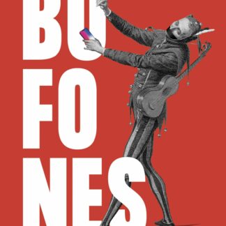 Bufones Humor, censura e ideología en los tiempos de internet