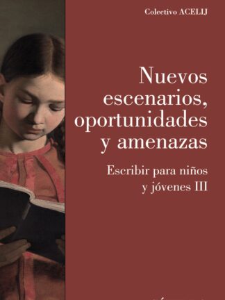 Nuevos escenarios, oportunidades y amenazas. Escribir para niños y jóvenes III