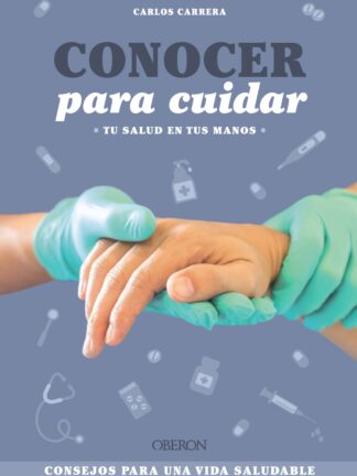 Conocer para cuidar Consejos para una vida saludable