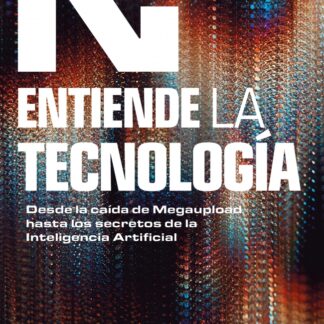 Entiende la tecnología. Desde la caída de Megaupload hasta los secretos de la Inteligencia Artificial