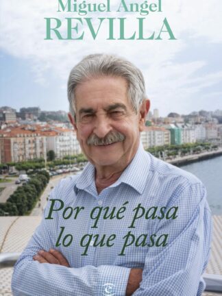 Por qué pasa lo que pasa