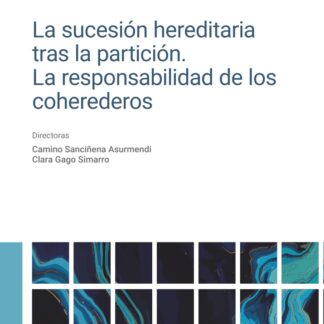 Sucesión hereditaria tras la partición. Responsabilidad de los coherederos