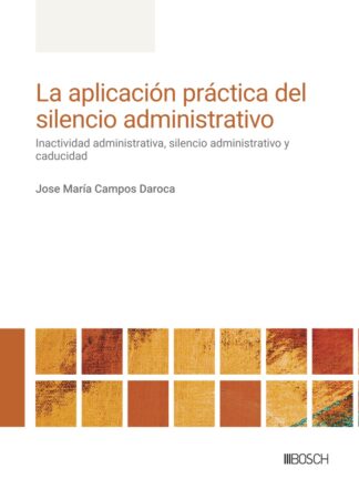 Aplicación práctica del silencio administrativo. Inactividad administrativa, silencio administrativo y caducidad
