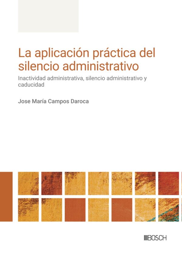 Aplicación práctica del silencio administrativo/ 9788490907979