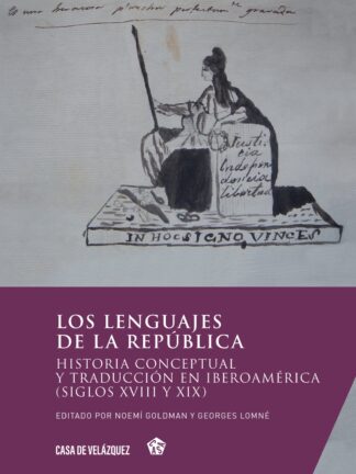 Lenguajes de la República. Historia conceptual y traducción en Iberoamérica (siglos XVIII y XIX)