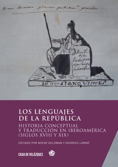 Lenguajes de la República. Historia conceptual y traducción en Iberoamérica (siglos XVIII y XIX)