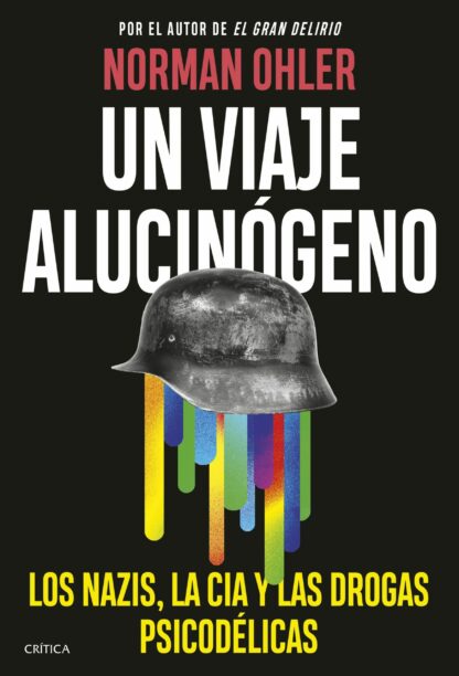 Un viaje alucinógeno. Los nazis, la CIA y las drogas psicodélicas