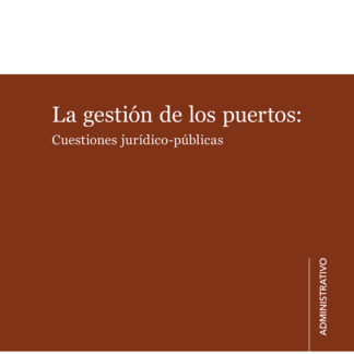 La gestión de los puertos: cuestiones juridico-públicas