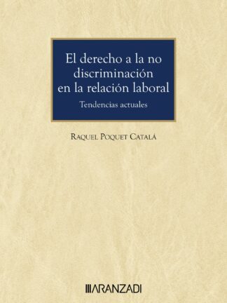 El derecho a la no discriminación en la relación laboral. Tendencias actuales