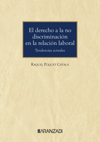 El derecho a la no discriminación en la relación laboral. Tendencias actuales