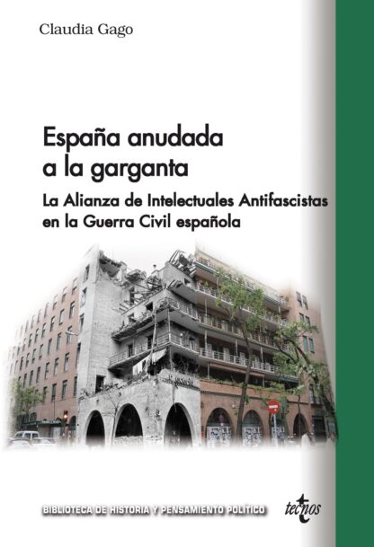 España anudada a la garganta. La Alianza de Intelectuales Antifascistas en la Guerra Civil española