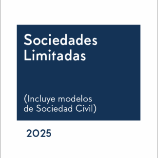 Formularios prácticos Sociedades Limitadas 2025 (Incluye modelos de Sociedad Civil)