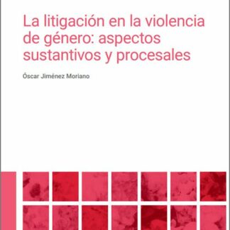 Litigación en la violencia de género: aspectos sustantivos y procesales