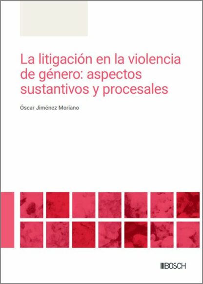 Litigación en la violencia de género: aspectos sustantivos y procesales