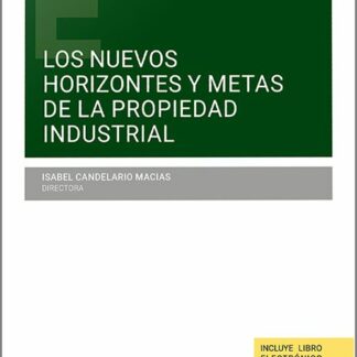 Nuevos horizontes y metas de la propiedad industrial