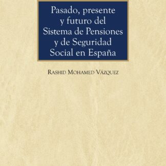 Pasado, presente y futuro del sistema de pensiones y de seguridad Social en España