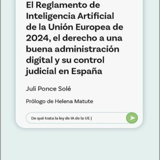Reglamento de Inteligencia Artificial de la Unión Europea de 2024, el derecho a una buena administración digital y su control judicial en España