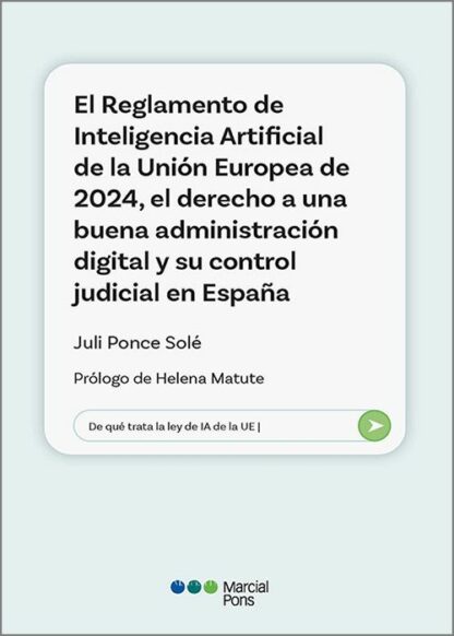 Reglamento de Inteligencia Artificial de la Unión Europea de 2024, el derecho a una buena administración digital y su control judicial en España