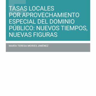 Tasas locales por aprovechamiento especial del dominio público: nuevos tiempos, nuevas figuras
