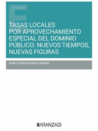 Tasas locales por aprovechamiento especial del dominio público: nuevos tiempos, nuevas figuras