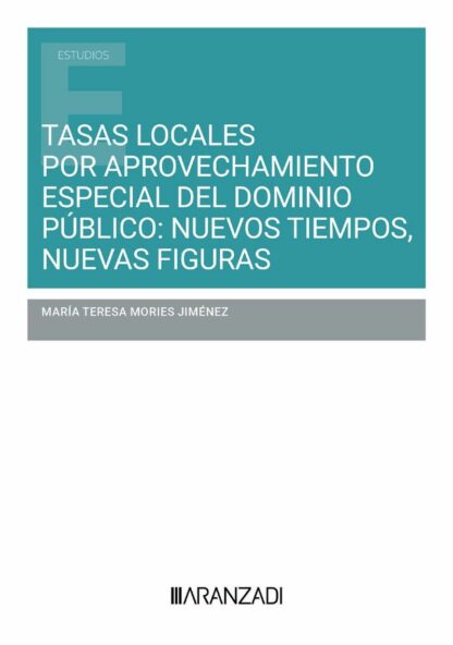 Tasas locales por aprovechamiento especial del dominio público: nuevos tiempos, nuevas figuras
