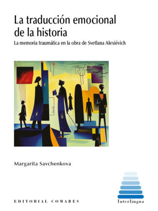 Traducción emocional de la historia. La memoria traumática en la obra de Svetlana Alexiévich
