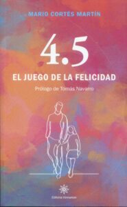 4.5 El juego de la felicidad / M. CORTÉS MARTÍN /9788416431809