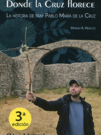 Donde la cruz florece 2024. La historia de Fray Pablo María de la Cruz