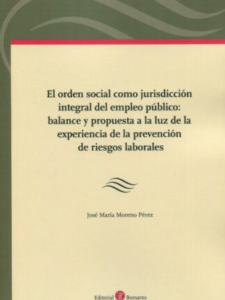 El orden social como jurisdicción integral del empleo público: balance y propuesta a la luz de la experiencia de la prevención de riesgos laborales