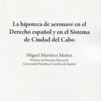 Hipoteca de aeronave en el Derecho español y en el sistema de Ciudad del Cabo
