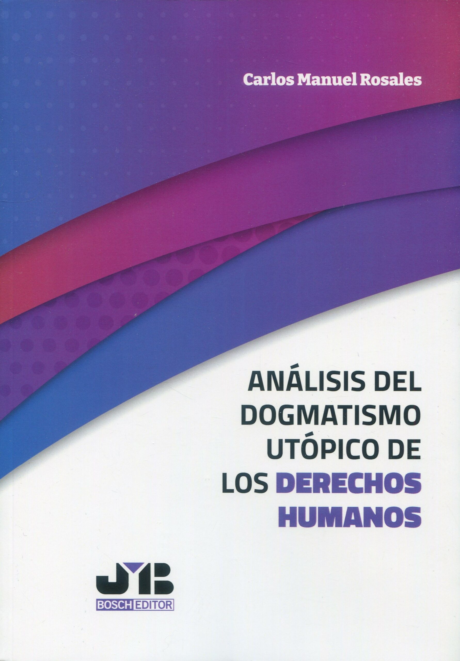 Análisis dogmatismo utópico derechos humanos /9788410448292