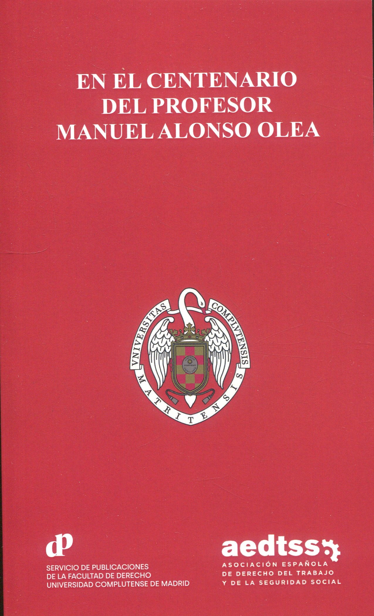 Centenario del Profesor Manuel Alonso Olea / 9788484812746