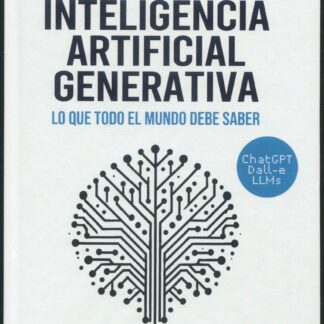 Inteligencia artificial generativa. Lo que todo el mundo debe saber