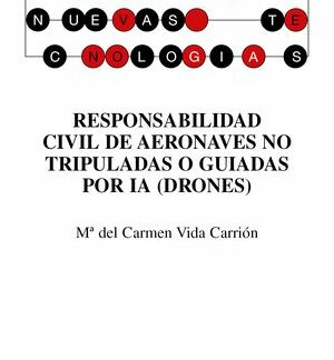 Responsabilidad civil de aeronaves no tripuladas o guiadas por IA (Drones)